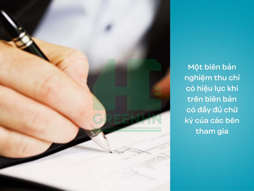 Biên bản nghiệm thu chỉ có giá trị pháp lý khi có đầy đủ chữ ký của các bên liên quan