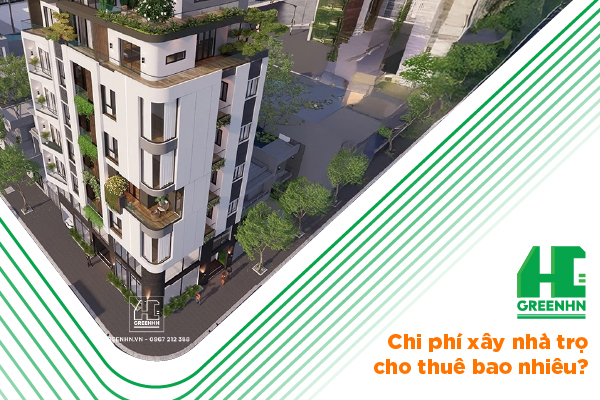 Chi phí xây nhà trọ cho thuê hết bao nhiêu? Báo giá mới nhất 2025