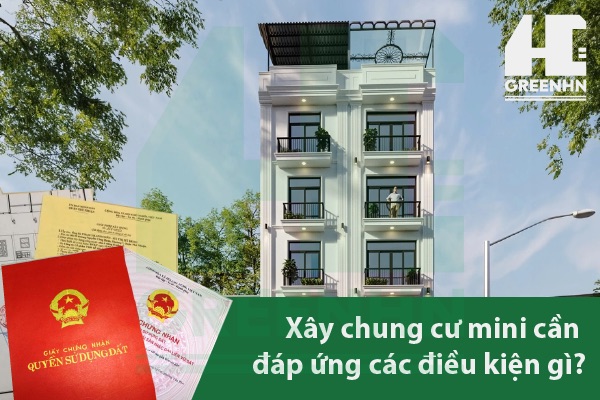 Điều kiện xây chung cư mini và xin cấp phép xây dựng [Mới nhất]