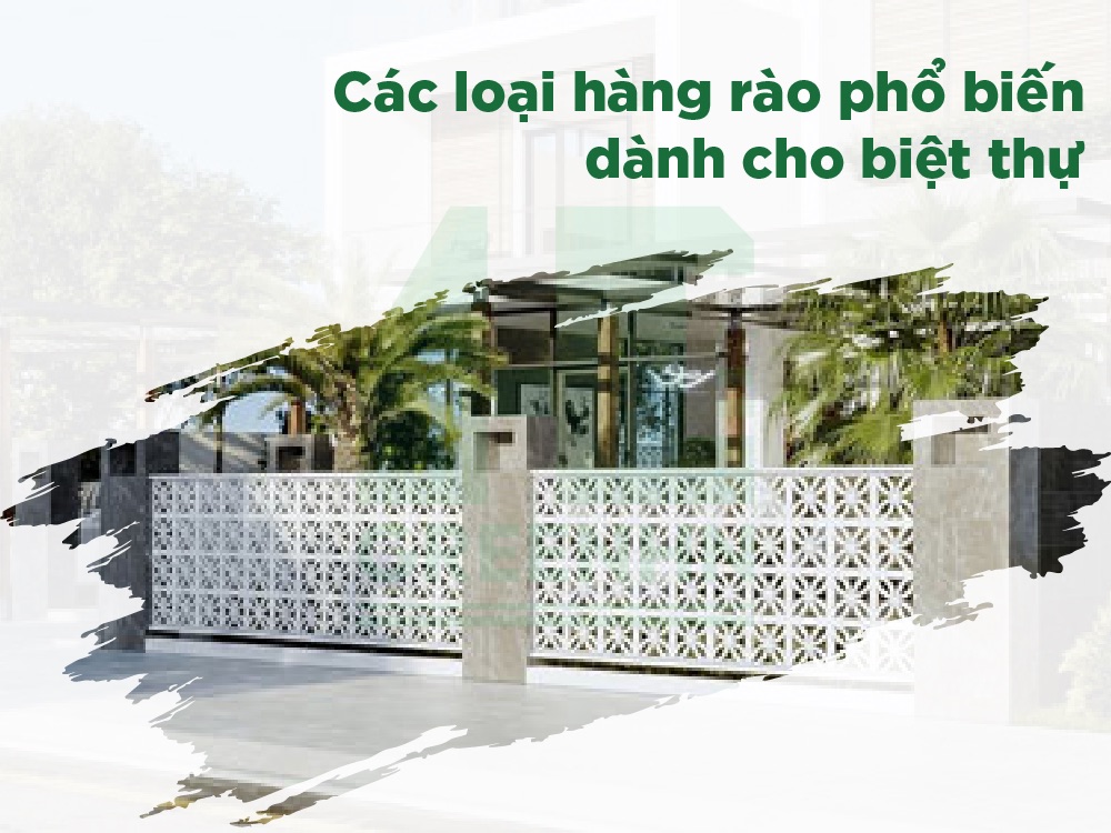 Các loại hàng rào phổ biến dành cho biệt thự