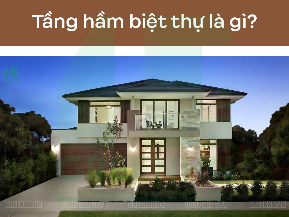 Tầng hầm biệt thự là gì và có những loại nào?