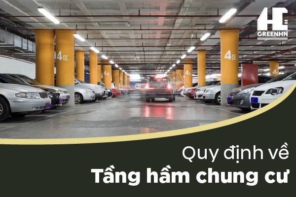 Quy định về tầng hầm chung cư mới nhất 2025 không nên bỏ qua
