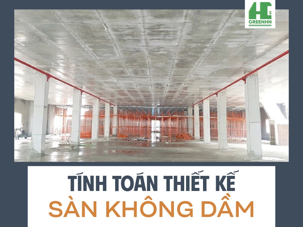 Thiết kế sàn không dầm là quá trình tính toán sàn theo lý thuyết cổ điển để thay thế các vùng sàn không chịu được trọng tải lớn