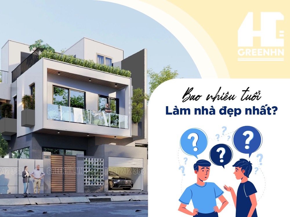 Bao nhiêu tuổi làm nhà đẹp nhất?