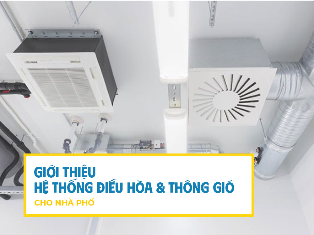 Giới thiệu hệ thống điều hòa và thông gió cho nhà phố