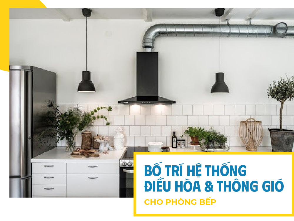 Bố trí hệ thống điều hòa và thông gió cho nhà bếp