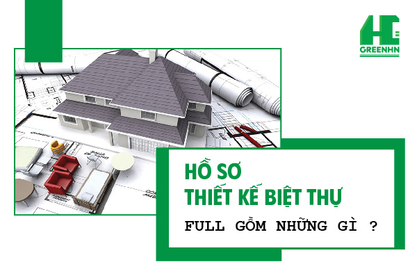 Hồ sơ thiết kế biệt thự gồm có