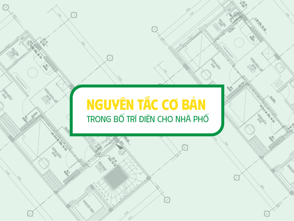 nguyên tắc cơ bản cách bố trí điên cho nhà phố đạt chuẩn