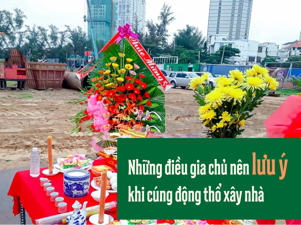 Những điều gia chủ nên lưu ý khi cúng động thổ xây nhà