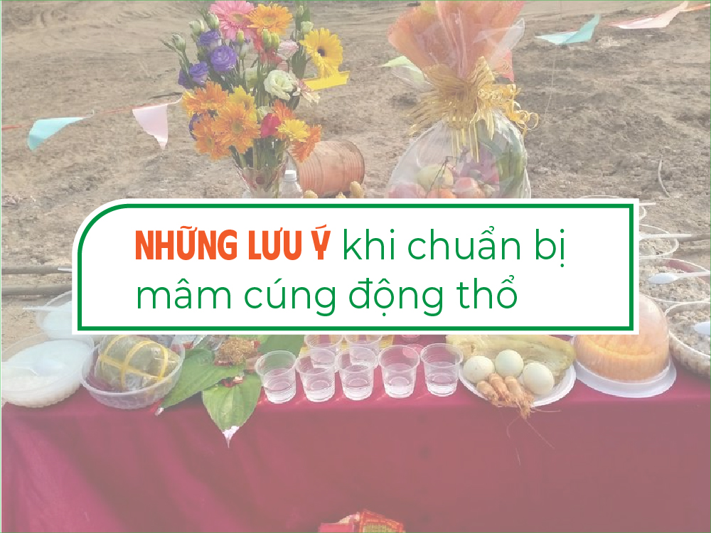 Những lưu ý khi chuẩn bị mâm cúng động thổ