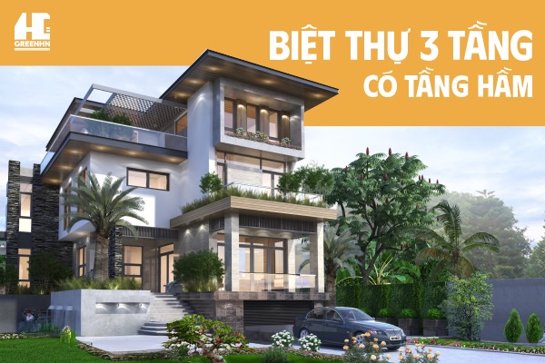 Mãn nhãn 50+ mẫu biệt thự 3 tầng có tầng hầm thông minh siêu đẹp