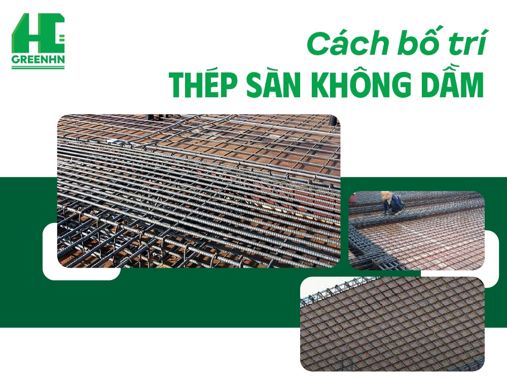 Cách bố trí thép sàn không dầm chuẩn kỹ thuật
