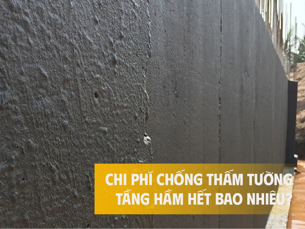 Chi phí chống thấm tường tầng hầm hết bao nhiêu?
