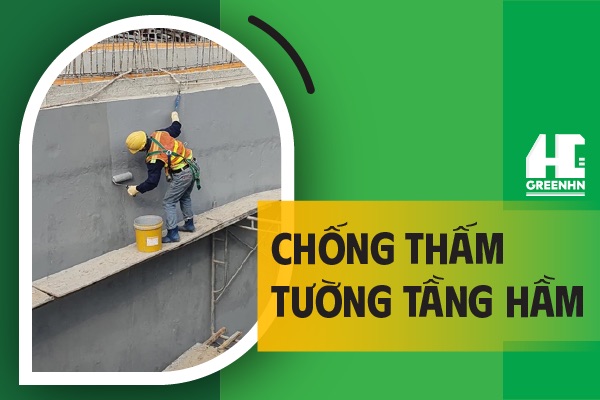 Biện pháp chống thấm tường tầng hầm hiệu quả 99%