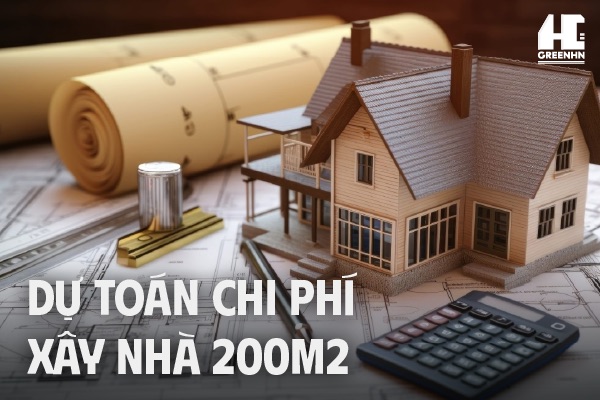 Chi phí xây nhà 200m2 hết bao nhiêu? Bí quyết tối ưu hiệu quả