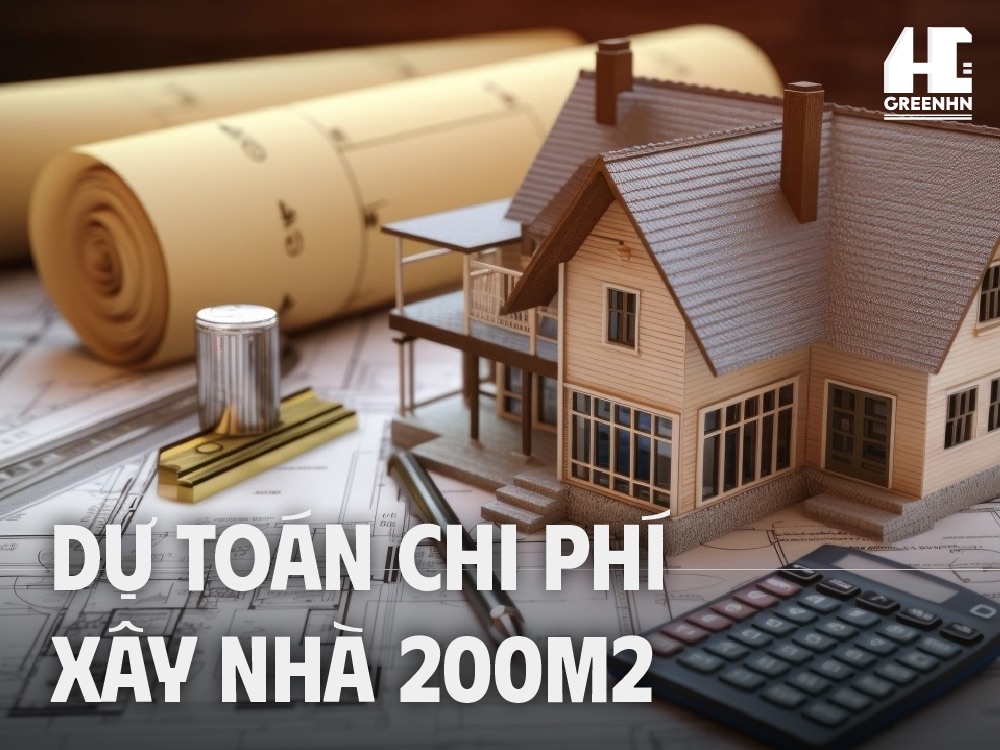 Chi phí xây nhà 200m2 hết bao nhiêu?