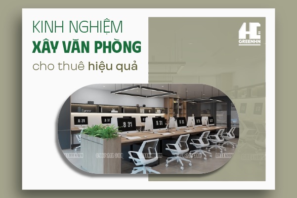 Kinh nghiệm xây văn phòng cho thuê kiếm bộn tiền 2025