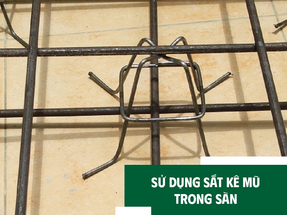 Sử dụng sắt kê mũ tạo khoảng cách giữa lớp thép sàn phía trên và dưới