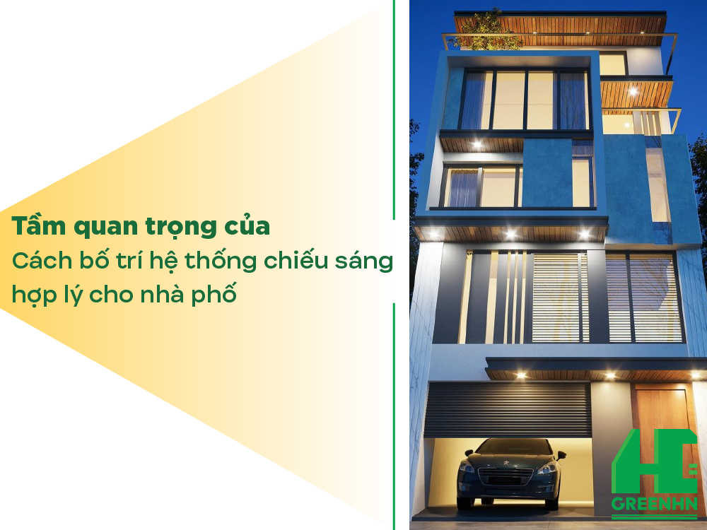 Tầm quan trọng cách bố trí hệ thống chiếu sáng cho nhà phố