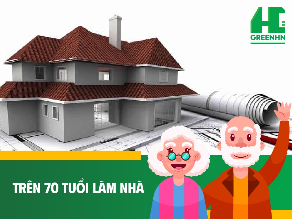 Mượn tuổi người trên 70 tuổi làm nhà