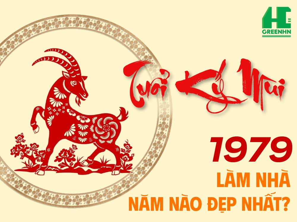 Tuổi 1979 làm nhà năm nào đẹp nhất, không phạm phong thủy