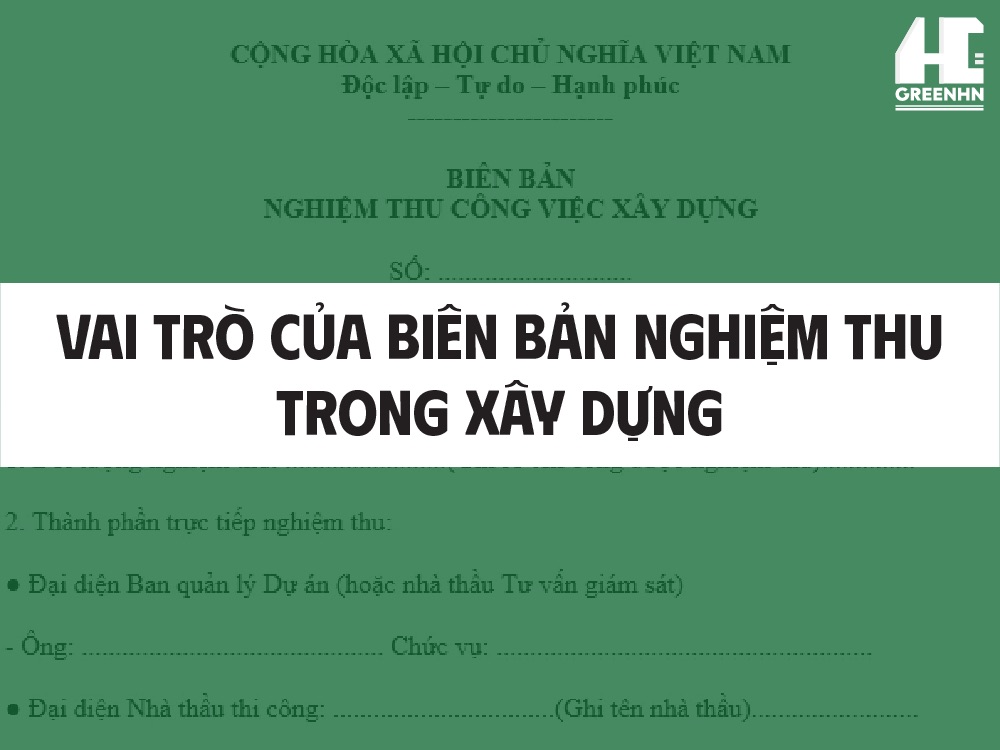 Vai trò của biên bản nghiệm thu trong xây dựng