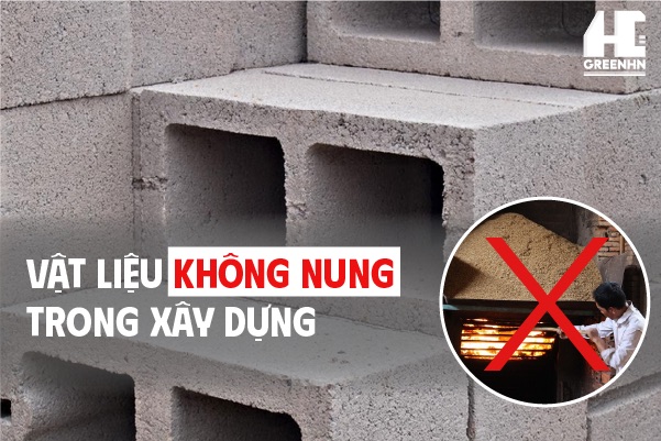 Các loại vật liệu không nung trong xây dựng phổ biến nhất hiện nay