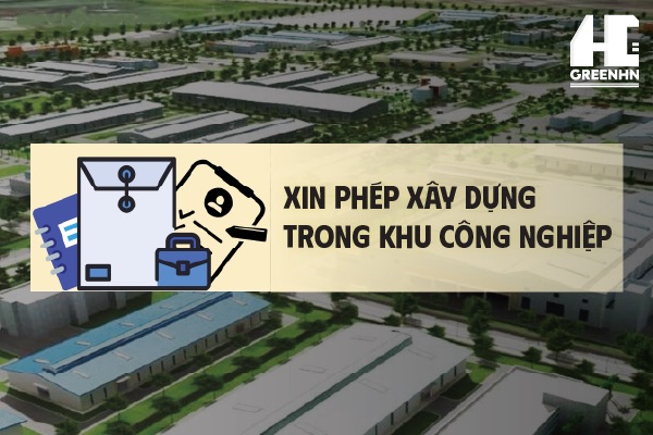 Xin phép xây dựng trong khu công nghiệp quy định thế nào?